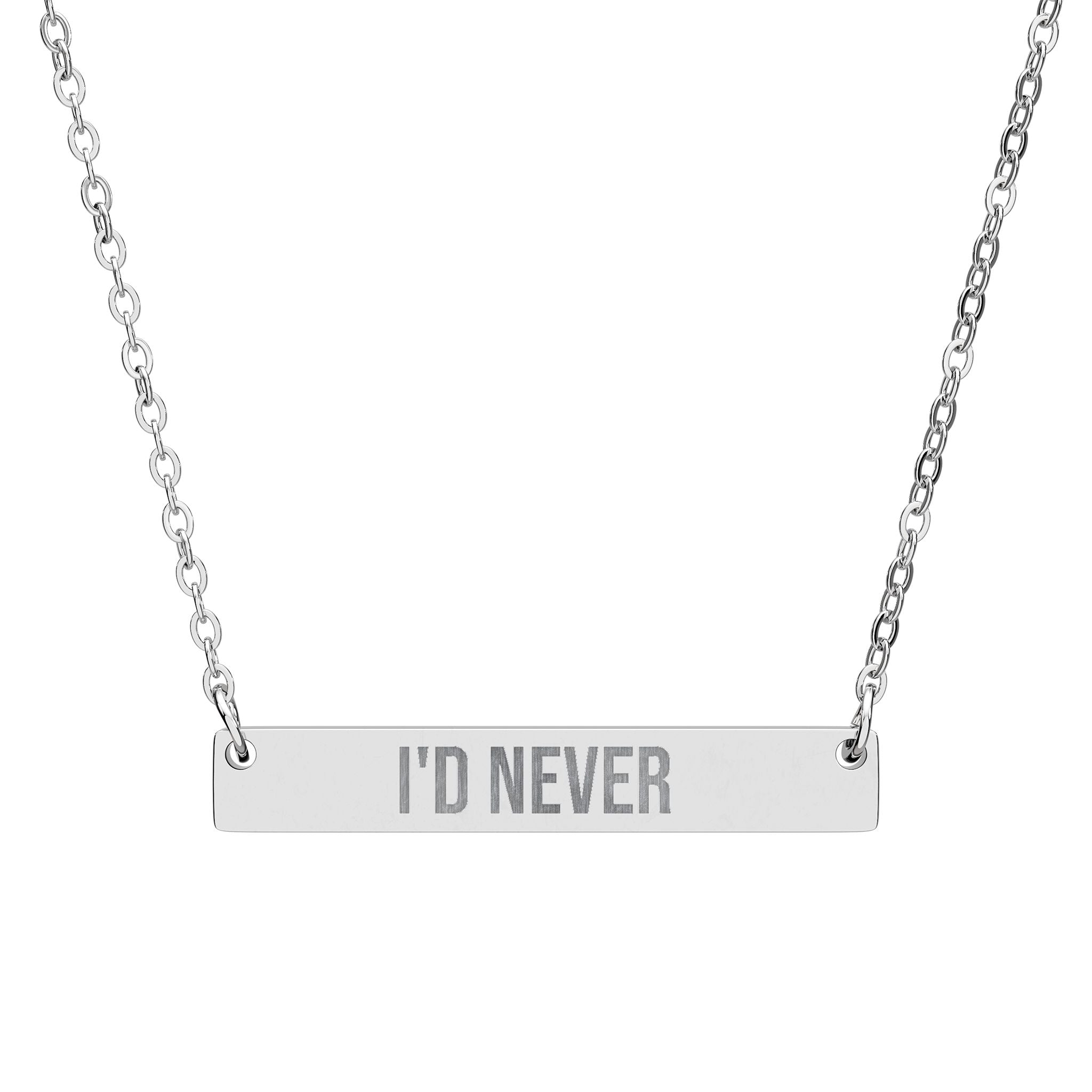 Engraved Horizontal Bar Necklace — "I'D NEVER" Personalized Silver Pendant